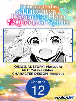 cover image of Reincarnated as the Daughter of the Legendary Hero and the Queen of Spirits #012